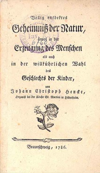 J.C. Henke: Völlig entdecktes Geheimnis der Natur sowohl in der Erzeugung des Menschen als auch in der willkürlichen Wahl des Geschlechts der Kinder, Inv. Nr. 6760